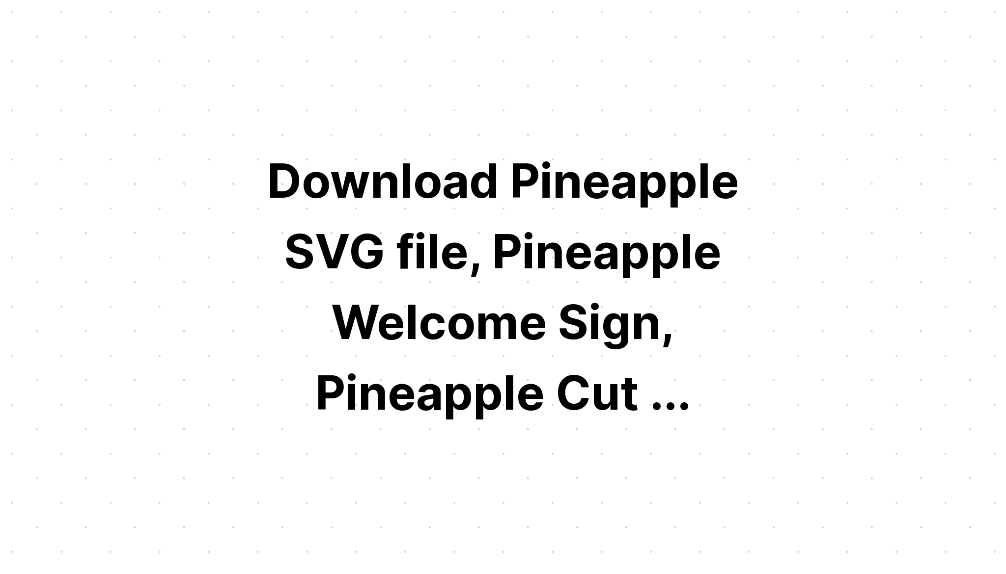 Download Pineapple Bundle Svg Monogram SVG File